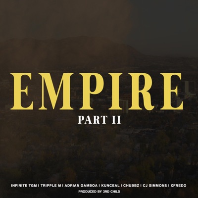 Empire 2 (feat. Tripple M, Adrian Gamboa, Kunceal, Chubbz, CJ Simmons & Xfredo) - Single