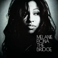 The Bridge (Bonus Track Version) - Melanie Fiona