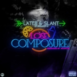 Lose Composure Lateb & Slant