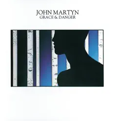 Grace & Danger (Deluxe Edition) - John Martyn