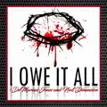 I Owe It All