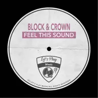 Feel This Sound — Block & Crown