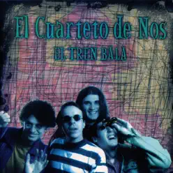 El Tren Bala - El Cuarteto de Nos