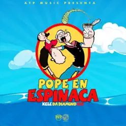 Pope en Espinaca - Single - Kele Da Diamond Kid Pope en Espinaca - Single - Kele Da Diamond Kid