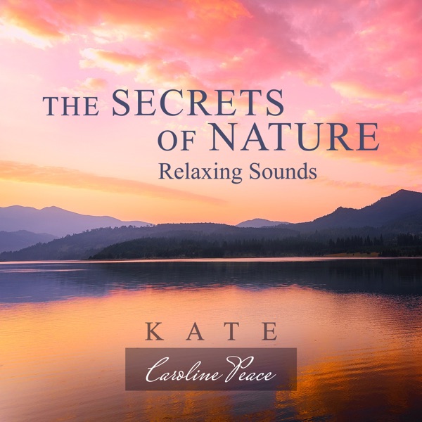 The Secrets of Nature (Relaxing Sounds)