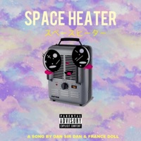 Space Heater (feat. France Doll) - Single - DAN SIR DAN