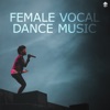 Female Vocal Dance Music, 2018