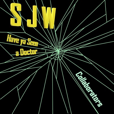 SJW (Have Ya Seen a Doctor) [feat. Julian, Medlock & Novotny] - Single