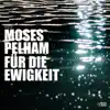 Moses Pelham - Für die Ewigkeit