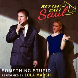 Lola Marsh - Something Stupid (From "Better Call Saul")