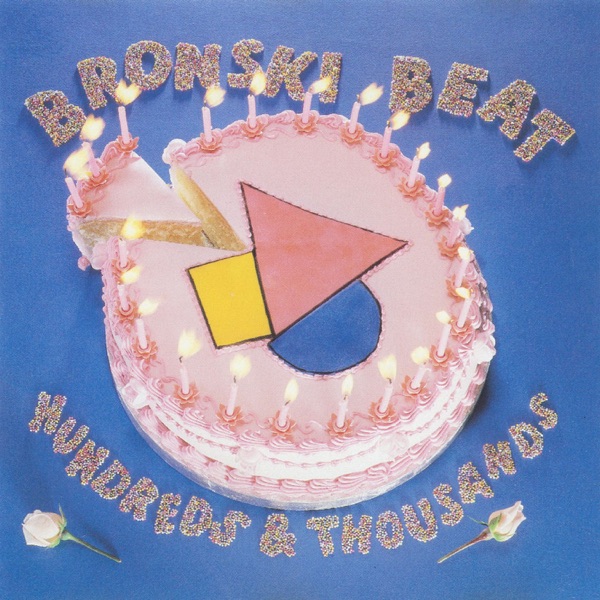 Hundreds and Thousands (Remixes) - Bronski Beat