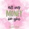 All My Money on You - Haschak Sisters lyrics