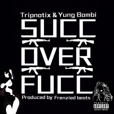 Succ Over Fucc (feat. Yung Bambi) - Single