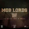 Stream & download Mob Lords (feat. C-BO, King Locust, Twan G, P3 & Shoddy Boi) - Single