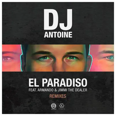 El Paradiso (feat. Armando & Jimmi the Dealer) [Remixes] - Dj Antoine