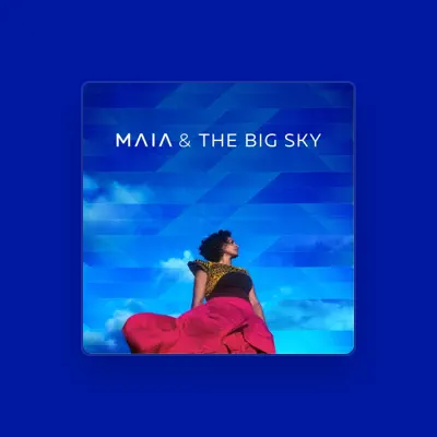Listen to Maia & the Big Sky, watch music videos, read bio, see tour dates & more!