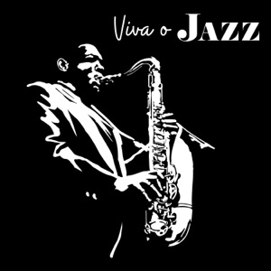 Viva o Jazz - Música Instrumental Relaxante para Jantares, Coquetéis, Recepções, Festas, Noite de Vinhos