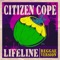 Lifeline (Reggae Version) - Citizen Cope lyrics