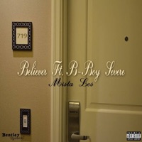 Believer (feat. Vidal Garcia & B-Boy Severe) - Single - Mista Los