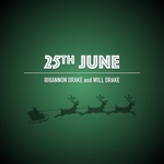 Rhiannon Drake, Drake & Will Drake - 25th June