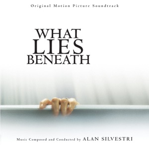 What Lies Beneath (Original Motion Picture Soundtrack)