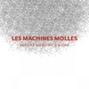 Les Machines Molles