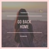 Go Back Home - Single