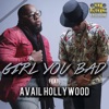 DJ Trac - Girl You Bad (feat. Avail Hollywood)