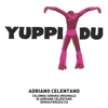 Adriano Celentano - Yuppi Du