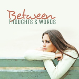 Between Thoughts & Words: The Most Relaxation New Age Music, Deep Detox Mind, Feel Good & Easy, Powerful Stress Fighter, Meditation & Yoga Music, Nature Atmosphere, Sweet Home