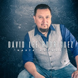 David Lee Rodriguez - Hasta Mañana