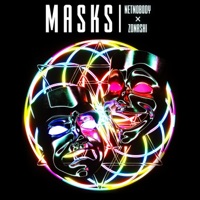 Masks (Feat. Zonashi) - Single - NetNobody