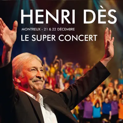 Le super concert - Montreux 21 & 22 décembre (Live) - Henri Des Le super concert - Montreux 21 & 22 décembre (Live) - Henri Des