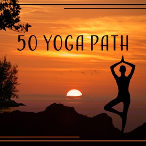 50 Yoga Path: Awareness & Relaxation, Exercises at Daily Life, Union of Body, Mind, Soul & Spirit, Emotional Cleansing