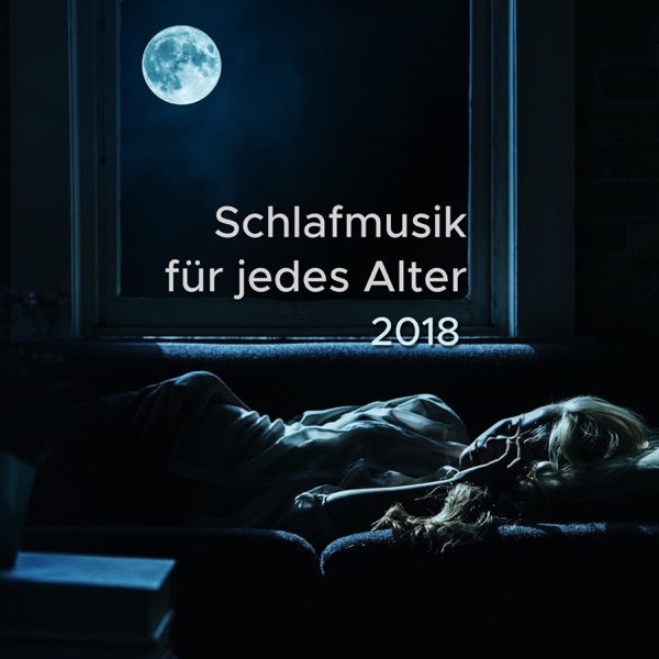 Schlafmusik für jedes Alter 2018 - extrem entspannende Lieder zum Schlafengehen