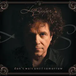 Don't Wait Until Tomorrow - Leo Sayer