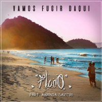 Vamos Fugir Daqui (feat. Ananda Savitri) - Single - Floco