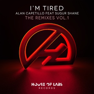 I'm Tired (The Remixes Vol. 1) [feat. Sugur Shane]