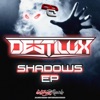 DESTILUX - Shadows
