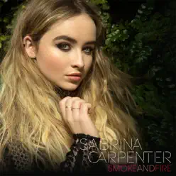 Smoke and Fire - Single - Sabrina Carpenter Smoke and Fire - Single - Sabrina Carpenter
