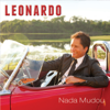 Nada Mudou - Leonardo