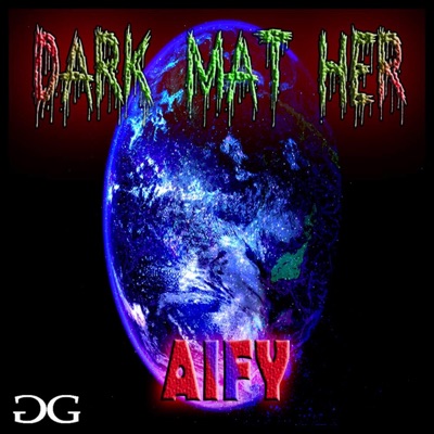 Dark Mat Her (feat. Aify) - Single