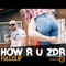 How R U ZDR - Fullclip lyrics