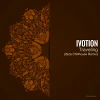 Traveling (Ibiza Chillhouse Remix) — Ivotion