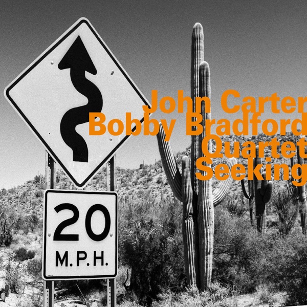 Seeking (feat. John Carter, Bobby Bradford, Tom Williamson & Bruz Freeman)