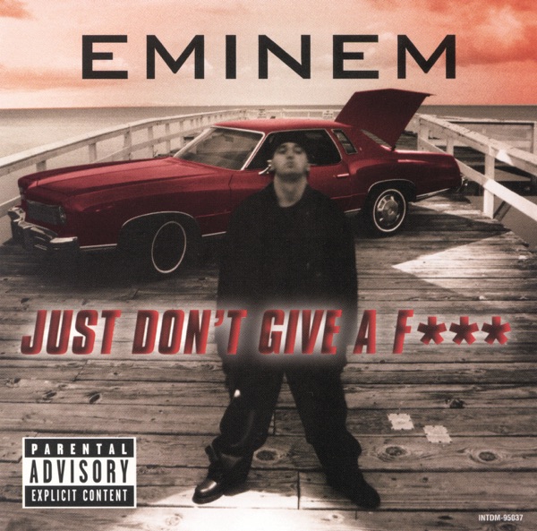 Just Don't Give a F**k - EP - Eminem