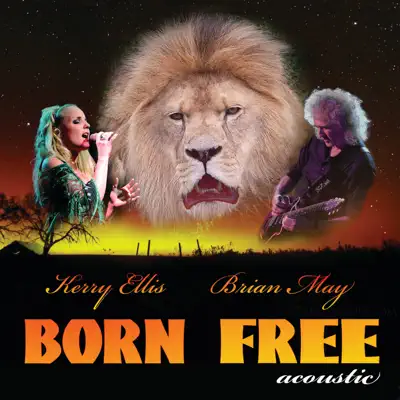 Born Free (feat. Kerry Ellis) [Acoustic Version] - Single - Brian May