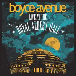 Live At The Royal Albert Hall - Boyce Avenue