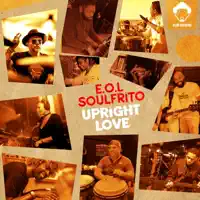 Upright Love (Louie Vega Kat Mix) — E.O.L. Soulfrito