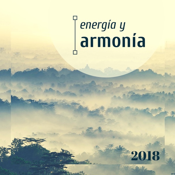 Energía y Armonía 2018 - Música Relajante de Reiki para la Sanacion Espiritual